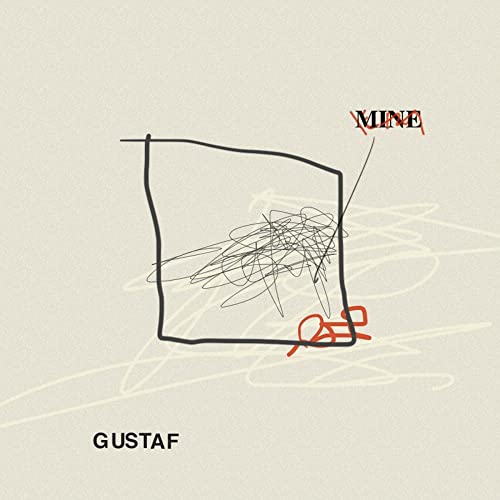 Album cover for Gustaf’s “Mine” with scribbled lines and text.