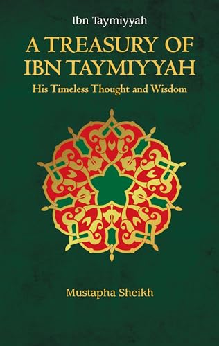 A Treasury of Ibn Taymiyyah: Timeless Wisdom of His Words