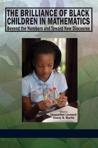 The Brilliance of Black Children in Mathematics : Beyond the Numbers and Toward New Discourse