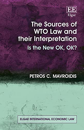 The Sources of WTO Law and their Interpretation: Is the New OK