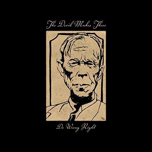 The Devil Makes Three - Do Wrong Right [VINYL]