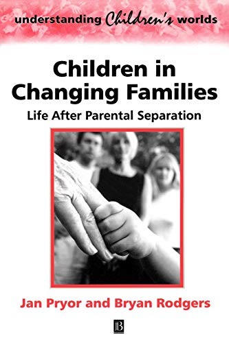 Children in Changing Families: Life After Parental Separation