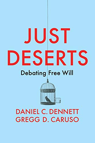 Just Deserts : Debating Free Will