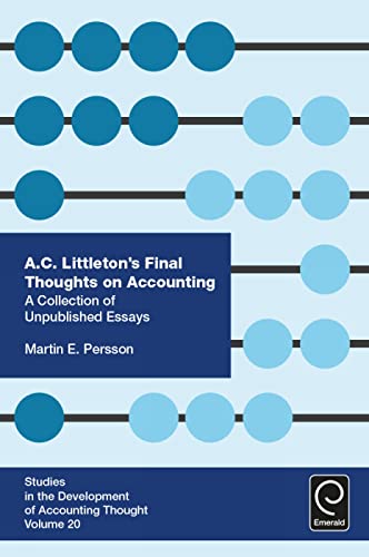 A. C. Littletons Final Thoughts on Accounting: A Collection of Unpublished Essays