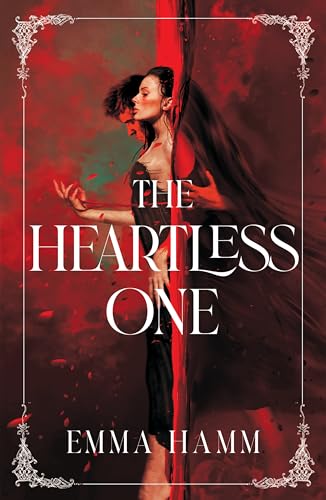 The Heartless One : the addictive and sizzling dark romantasy from USA Today bestseller Emma Hamm