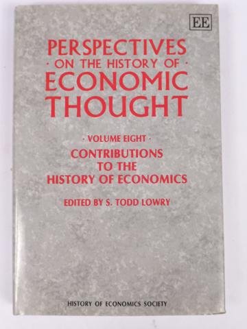 PERSPECTIVES ON THE HISTORY OF ECONOMIC THOUGHT: Volume VIII: Contributions to the History of Economics