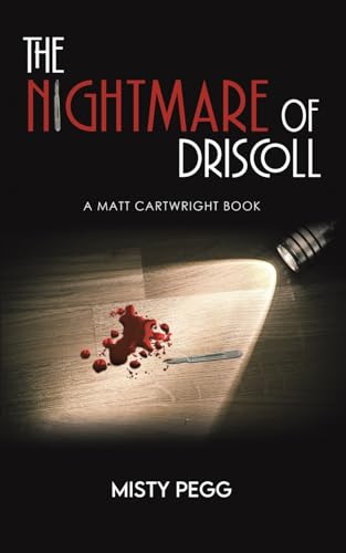 The Nightmare of Driscoll : A Matt Cartwright Book