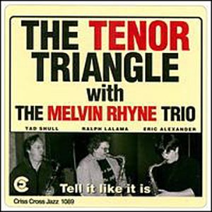The Tenor Triangle & Melvin Rh - Tell It Like It Is [CD]