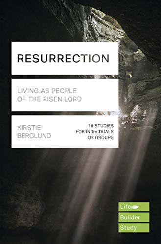 Resurrection (Lifebuilder Study Guides): Living as People of the Risen Lord (Lifebuilder Bible Study Guides) (Lifebuilder Bible Study Guides, 160)