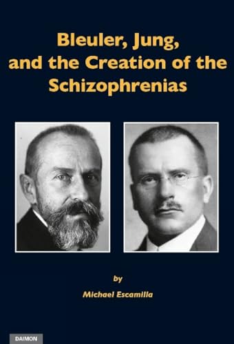 Bleuler, Jung & the Creation of the Schizophrenias