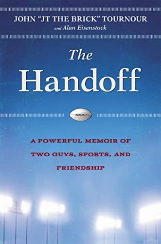 The Handoff : A Powerful Story of Two Guys, Sports, and Friendship
