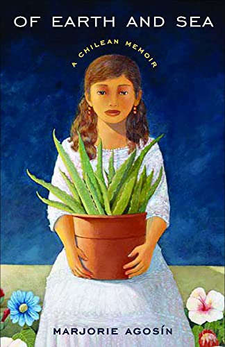 Of Earth and Sea : A Chilean Memoir