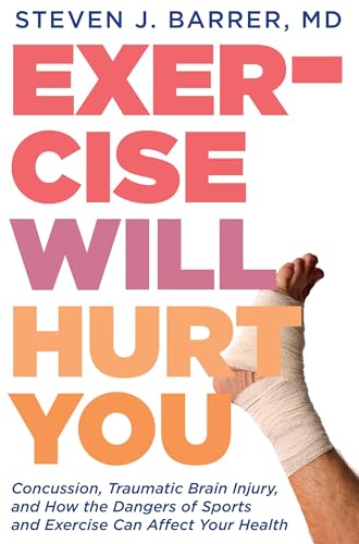 Exercise Will Hurt You: A Doctors Case for Moderation in Running
