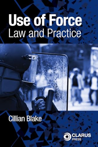 Use of Force; Law and Practice
