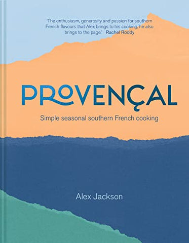 Provencal: Simple Seasonal Southern French Cooking