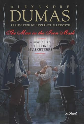 The Man in the Iron Mask : A Sequel to The Three Musketeers