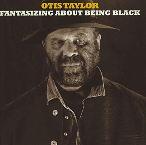 Sepia-toned album cover featuring Otis Taylor with a hat and beard.