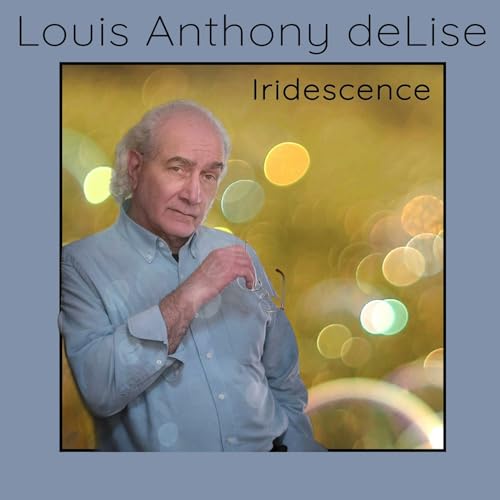 Louis Anthony Delise - Iridescence [CD]