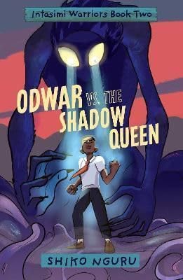 Odwar vs. the Shadow Queen (The Intasimi Warriors)