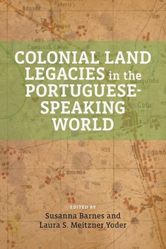 Colonial Land Legacies in the Portuguese-Speaking World