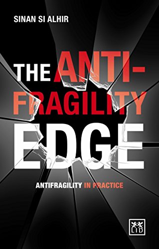 The Anti-Fragility Edge: Antifragility in Practice