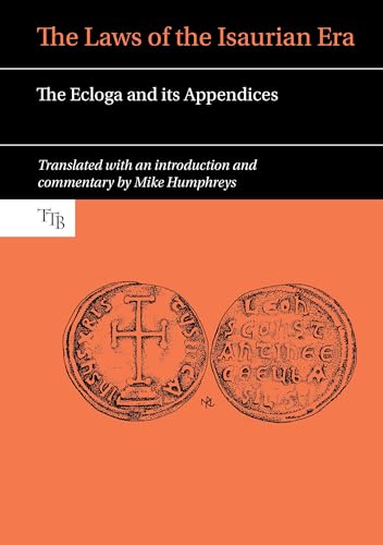 The Laws of the Isaurian Era : The Ecloga and its Appendices : 3