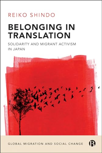 Belonging in Translation : Solidarity and Migrant Activism in Japan