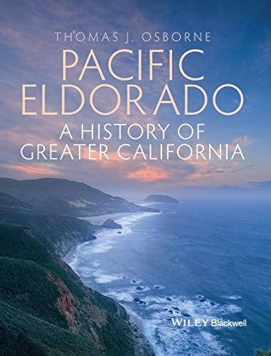 Pacific Eldorado: A History of Greater California