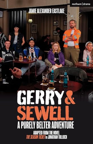 Gerry & Sewell: A Purely Belter Adventure : Adapted from the novel The Season Ticket by Jonathan Tulloch