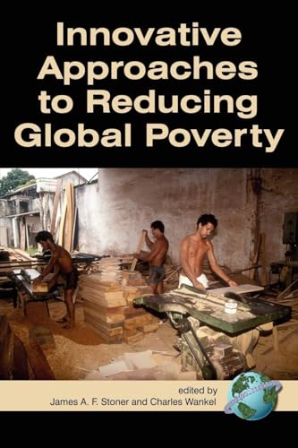 Innovative Approaches to Reducing Global Poverty
