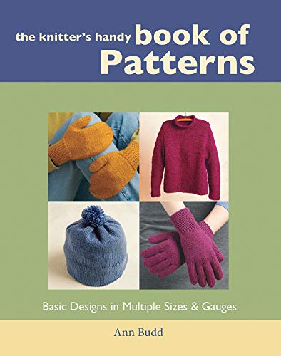 Knitters Handy Book Of Patterns: Basic Designs in Multiple Sizes and Gauges (Interweave)