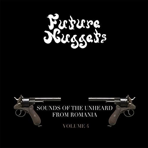 Various Artists - FUTURE NUGGETS: SONGS OF THE UNHEARD FROM ROMANIA, VOL. 4 [CD]