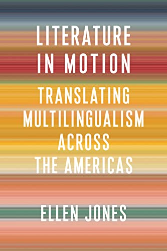 Literature in Motion: Translating Multilingualism Across the Americas