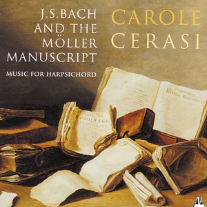 Cerasi  Carole - Bach and the Möller Manuscript [CD]