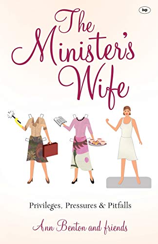 The Minister's Wife: Privileges, Pressures And Pitfalls