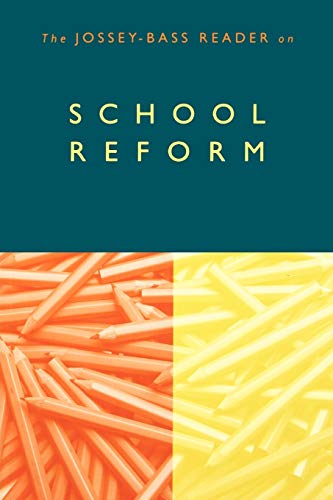 The Jossey-Bass Reader on School Reform