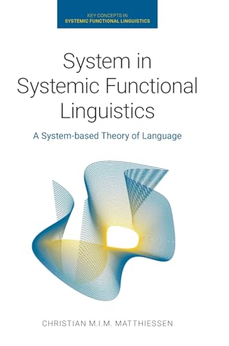 System in Systemic Functional Linguistics : A System-Based Theory of Language