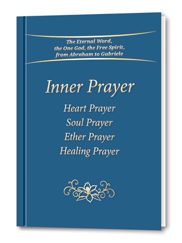 Inner Prayer : Heart Prayer, Soul Prayer, Ether Prayer, Healing Prayer
