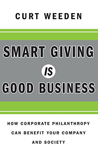 Smart Giving Is Good Business: How Corporate Philanthropy Can Benefit Your Company and Society