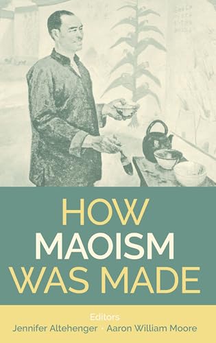 How Maoism Was Made : Reconstructing China, 1949-1965 : 267