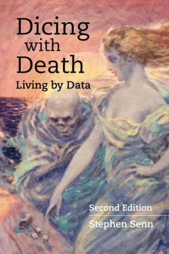 Dicing with Death : Living by Data