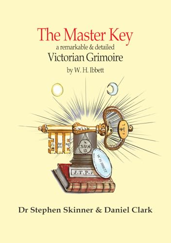 The Master Key to Ancient Mystery : a Victorian Grimoire