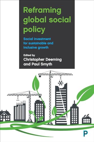 Reframing Global Social Policy : Social Investment for Sustainable and Inclusive Growth