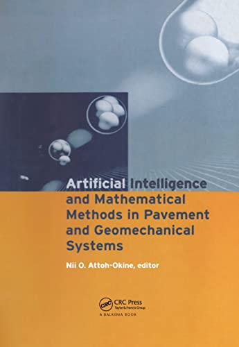 Artificial Intelligence and Mathematical Methods in Pavement and Geomechanical Systems : Proceedings of the international symposium, Miami, Florida, USA, 5-6 November 1998