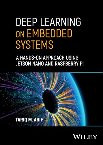 Deep Learning on Embedded Systems : A Hands-On Approach Using Jetson Nano and Raspberry Pi