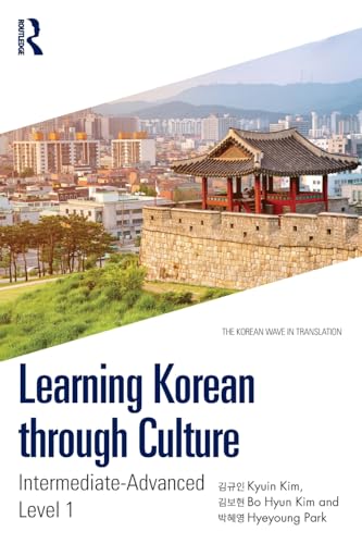 Learning Korean through Culture : Intermediate-Advanced Level 1