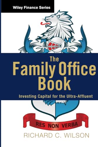 Family Office Book: Investing Capital for the Ultra-affluent