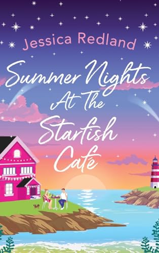 Summer Nights at The Starfish Cafe : The uplifting, romantic read from Jessica Redland