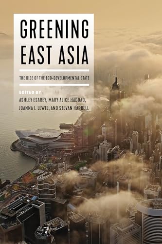 Greening East Asia : The Rise of the Eco-developmental State