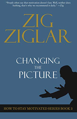 Changing The Picture : How to Stay Motivated Book 3